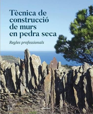 TÈCNICA DE CONSTRUCCIÓ DE MURS EN PEDRA SECA | 9788415885917 | A.AV.V.