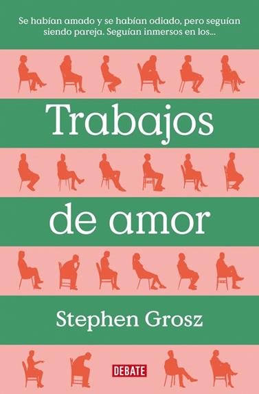 TRABAJOS DE AMOR | 9788499929477 | GROSZ, STEPHEN