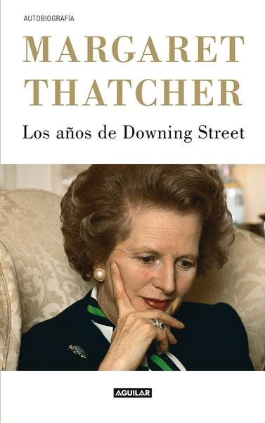  AÑOS DE DOWNING STREET, LOS  (THE DOWNING STREET YEARS) | 9788403053007 | THATCHER, MARGARET