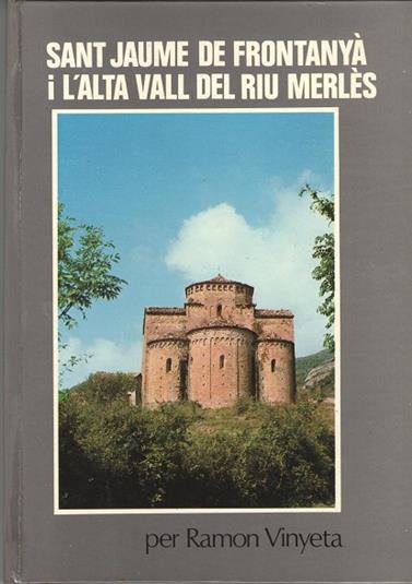 SANT JAUME DE FRONTANYA I L'ALTA VALL DEL RIU MERLES | 9788430001989 | VINYETA, RAMON