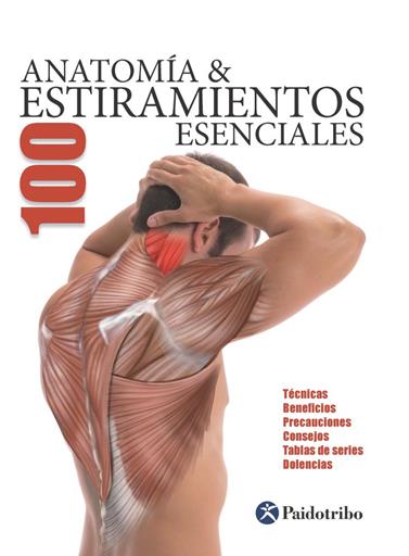 ANATOMÍA  100 ESTIRAMIENTOS ESENCIALES (COLOR) | 9788499101705 | SEIJAS ALBIR, GUILLERMO