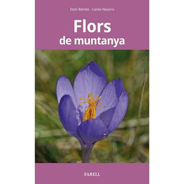 FLORS DE MUNTANYA | 9788417116545 | BENITEZ, E./ NAVARRO, C.