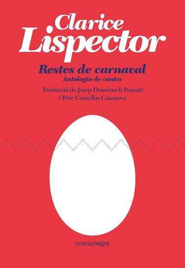 RESTES DE CARNAVAL/ ANTOLOGIA DE CONTES | 9788418022470 | LISPECTOR, CLARICE
