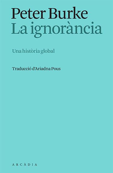 IGNORÀNCIA, LA | 9788412667325 | BURKE, PETER
