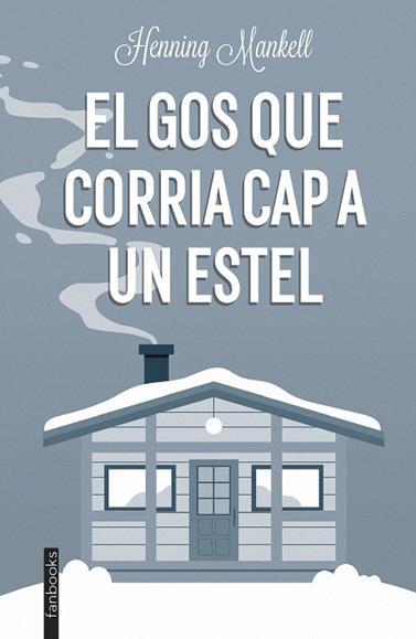 GOS QUE CORRIA CAP A UN ESTEL, EL | 9788419150189 | MANKELL, HENNING