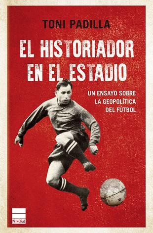 HISTORIADOR EN EL ESTADIO, EL | 9788410424234 | PADILLA, TONI