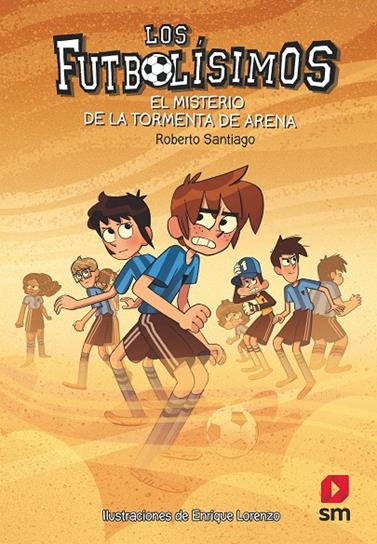 FUTBOLISIMOS.14- EL MISTERIO DE LA TORMENTA DE ARENA | 9788491079323 | SANTIAGO, ROBERTO