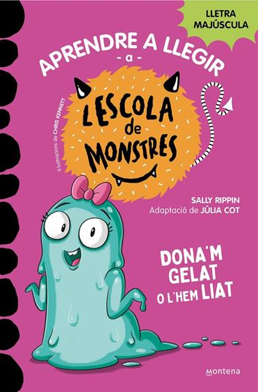 APRENDRE A LLEGIR A L'ESCOLA DE MONSTRES 10.  DONA'M GELAT O L'HEM LIAT | 9788419357908 | RIPPIN, SALLY