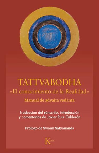 TATTVABODHA. EL CONOCIMIENTO DE LA REALIDAD. MANUAL DE ADVAITA VEDÂNTA | 9788411214186 | SWAMI SATYANANDA