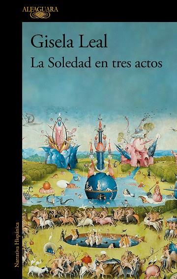SOLEDAD EN TRES ACTOS, LA/   MAPA DE LAS LENGUAS | 9788420477787 | LEAL, GISELA