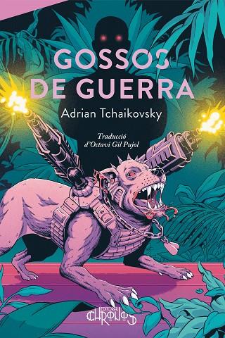 GOSSOS DE GUERRA  | 9788412761603 | TCHAIKOVSKY, ADRIAN