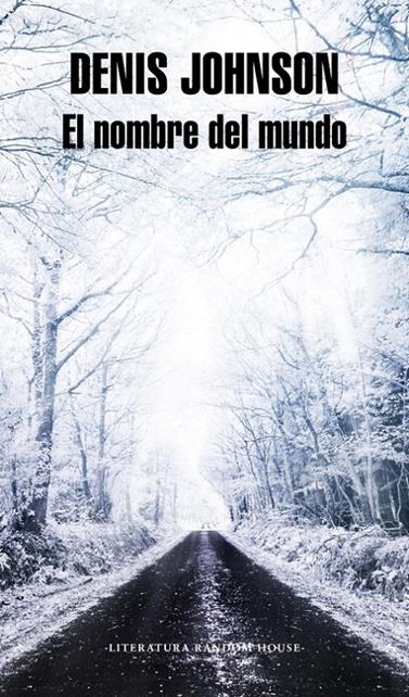 NOMBRE DEL MUNDO, EL | 9788439709640 | DENIS, JOHNSON