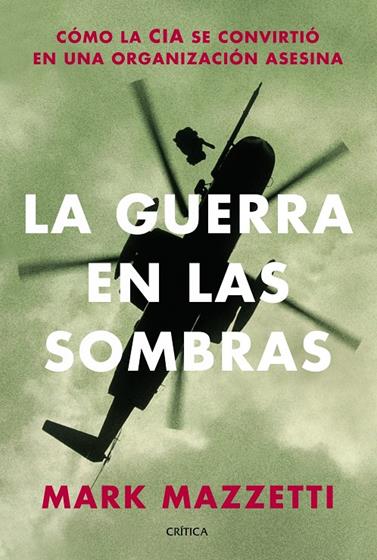 GUERRA EN LAS SOMBRAS, LA | 9788498925906 | MAZZETTI, MARK