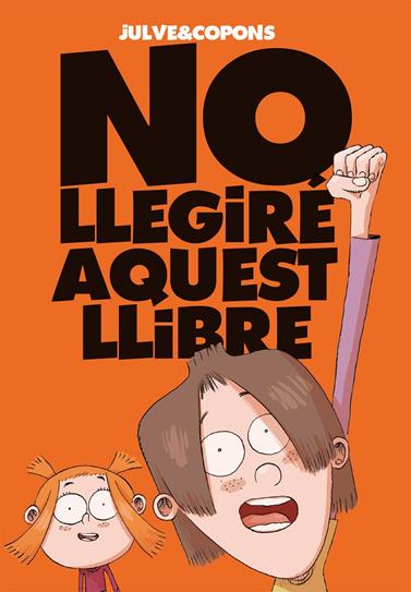 NO LLEGIRÉ AQUEST LLIBRE | 9788424661670 | COPONS, JAUME/ JULVE