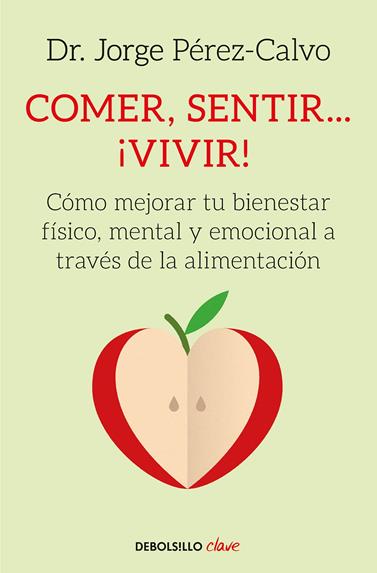 COMER, SENTIR... ¡VIVIR! | 9788466342360 | PEREZ CALVO, JORGE