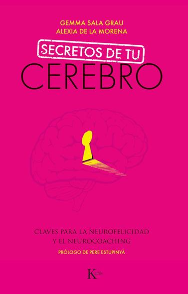 SECRETOS DE TU CEREBRO | 9788499887494 | SALA GRAU, GEMMA/DE LA MORENA GÓMEZ, ALEXIA