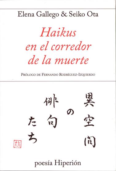 HAIKUS EN EL CORREDOR DE LA MUERTE | 9788490020289 | GALLEGO ANDRADA, ELENA/OTA, SEIKO