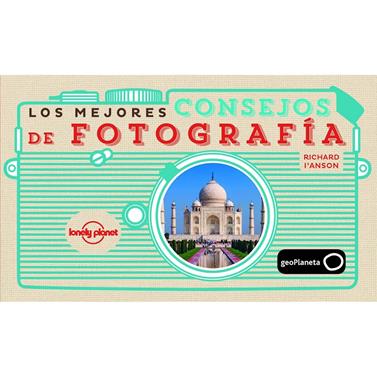 LOS MEJORES CONSEJOS DE FOTOGRAFÍA | 9788408142683 | RICHARD I'ANSON