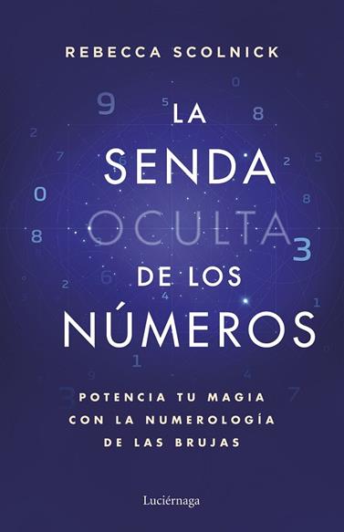 LA SENDA OCULTA DE LOS NÚMEROS | 9788419996930 | SCOLNICK, REBECCA