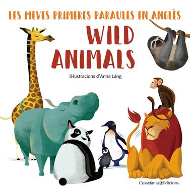 WILD ANIMALS | 9788490348222 | LÁNG, ANNA