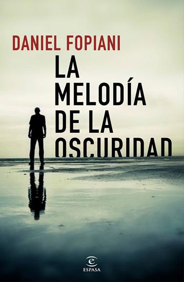 MELODÍA DE LA OSCURIDAD, LA | 9788467054200 | FOPIANI, DANIEL