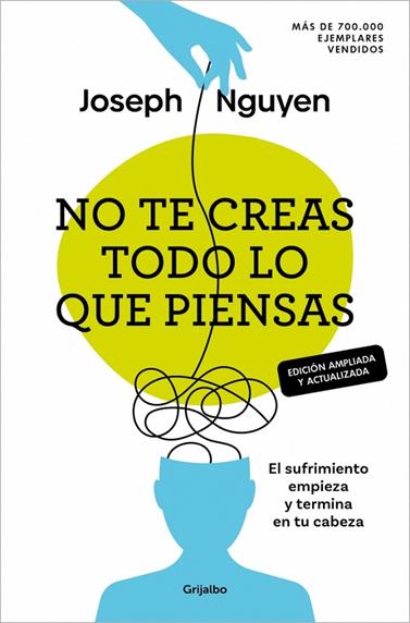 NO TE CREAS TODO LO QUE PIENSAS (EDICIÓN AMPLIADA Y ACTUALIZADA) | 9788425370700 | NGUYEN, JOSEPH