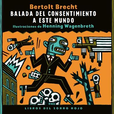 BALADA DEL CONSENTIMIENTO A ESTE MUNDO | 9788494247385 | BRECHT, BERTOLT/ WAGENBRETH, HENNING
