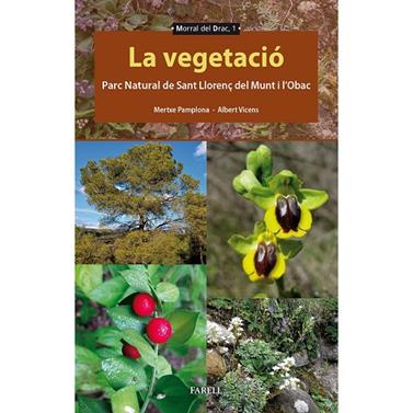 VEGETACIÓ, LA /PARC NATURAL DE SANT LLORENÇ DEL MUNT I L’OBAC | 9788417116705 | PAMPLONA, MERTXE/ VICENS, ALBERT