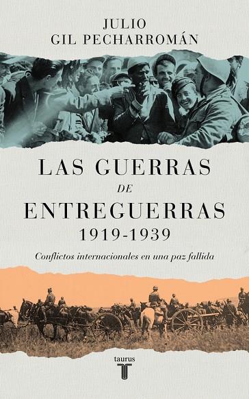 GUERRAS DE ENTREGUERRAS, LAS/  (1919 – 1939) | 9788430629299 | GIL PECHARROMÁN, JULIO
