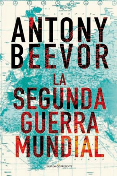 SEGUNDA GUERRA MUNDIAL, LA (RUSTIC) | 9788494289057 | BEEVOR, ANTONY
