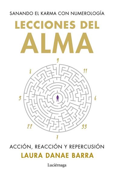 LECCIONES DEL ALMA: SANANDO EL KARMA CON NUMEROLOGÍA | 9788419996862 | BARRA CURAQUEO, LAURA DANAE