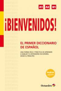 ¡BIENVENIDOS! EL PRIMER DICCIONARIO DE ESPAÑOL | 9788499215358 | ALONSO MONEDERO, BEGOÑA/ARENALES DE LA CRUZ, REYES/GAGO CONDADO, ÁNGEL