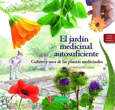 JARDÍN MEDICINAL AUTOSUFICIENTE, EL | 9788412587562 | LÓPEZ LÓPEZ, FERNANDO