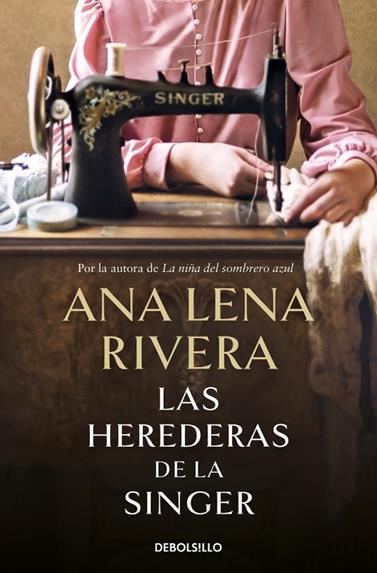 HEREDERAS DE LA SINGER, LAS | 9788466363747 | RIVERA, ANA LENA