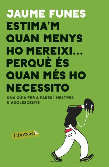 ESTIMA'M QUAN MENYS HO MEREIXI ... PERQUÈ ÉS QUAN MÉS HO NECESSITO | 9788417420840 | FUNES, JAUME
