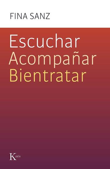 ESCUCHAR, ACOMPAÑAR, BIENTRATAR | 9788411212458 | SANZ RAMÓN, FINA