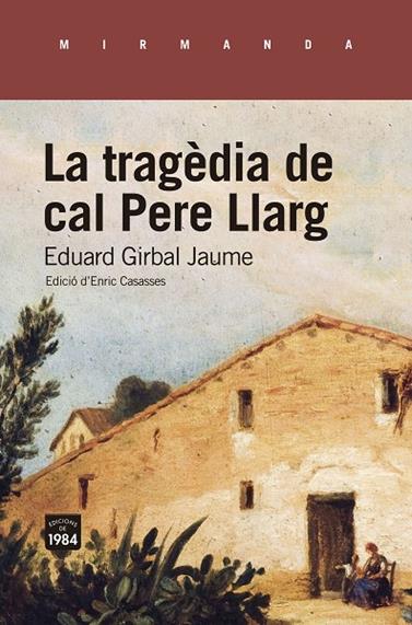 TRAGÈDIA DE CAL PERE LLARG, LA | 9788418858192 | GIRBAL JAUME, EDUARD