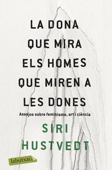 DONA QUE MIRA ELS HOMES QUE MIREN A LES DONES, LA | 9788417420673 | HUSTVEDT, SIRI
