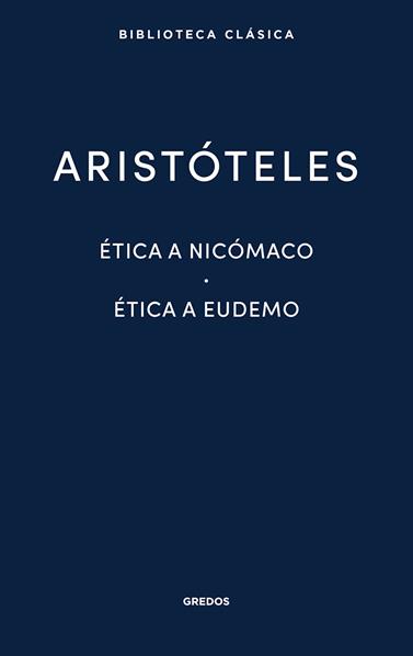 ÉTICA A NICÓMACO. ÉTICA A EUDEMO | 9788424938918 | ARISTÓTELES