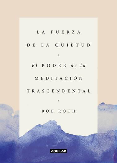 FUERZA DE LA QUIETUD, LA | 9788403517370 | ROTH, BOB