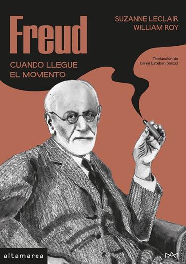 FREUD. CUANDO LLEGUE EL MOMENTO | 9788410435353 | LECLAIR, SUZANNE/ROY, WILLIAM
