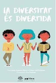 DIVERSITAT ES DIVERTIDA, LA | 9788418580413 | ARCARONS, LAURA/ COLL GUTIERREZ, MARTÍ I CARLOTA