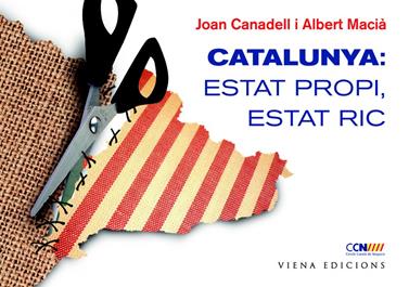 CATALUNYA ESTAT PROPI ESTAT RIC | 9788483306987 | CANADELL I BRUGUERA, JOAN/MACIÀ I VIVÓ, ALBERT