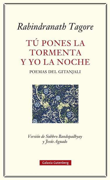 TÚ PONES LA TORMENTA Y YO LA NOCHE | 9791387605124 | TAGORE, RABINDRANATH