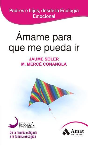 ÁMAME PARA QUE ME PUEDA IR EDICION 2013 | 9788497357050 | CONAGLA I MARIN, MERCÈ/SOLER I LLEONART, JAUME