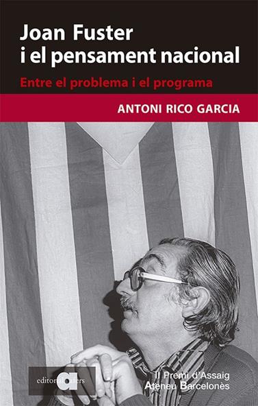 JOAN FUSTER I EL PENSAMENT NACIONAL. ENTRE EL PROBLEMA I EL PROGRAMA | 9788418618079 | RICO GARCIA, ANTONI