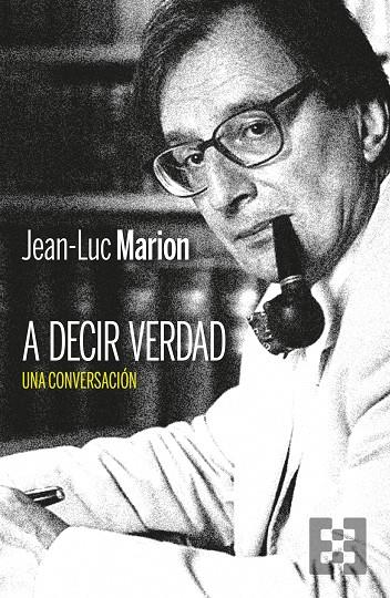 A DECIR VERDAD | 9788413391090 | MARION, JEAN-LUC