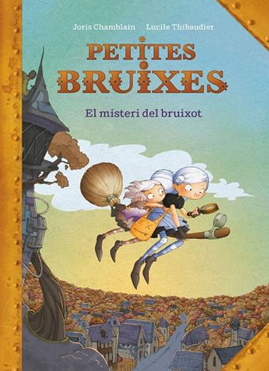 PETITES BRUIXES EL MISTERI DEL BRUIXOT | 9788420440187 | CHAMBLAIN, JORIS