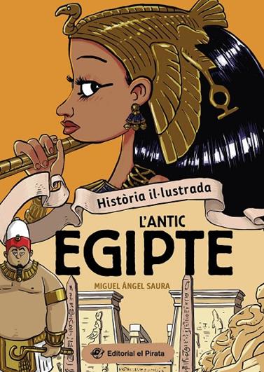 HISTÒRIA IL·LUSTRADA 4. L'ANTIC EGIPTE | 9788419912237 | SAURA, MIGUEL ÁNGEL