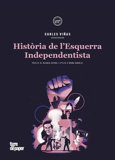 HISTORIA DE L'ESQUERRA INDEPENDENTISTA  | 9788416855834 | VIÑAS, CARLES (COORDINADOR)